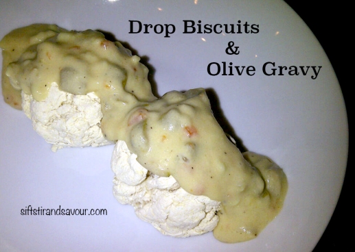 Drop Biscuits & Olive Gravy